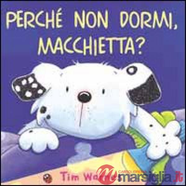 Perché non dormi, Macchietta?