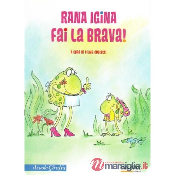 Rana Igina fai la brava!