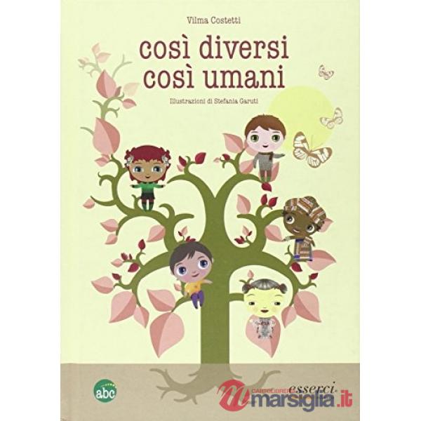 Così diversi così umani. Ediz. illustrata