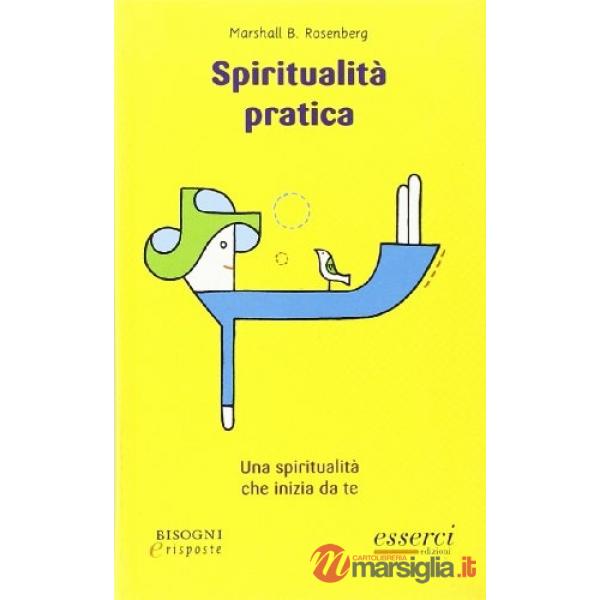 Spiritualità pratica. Una spiritualità che inizia da te