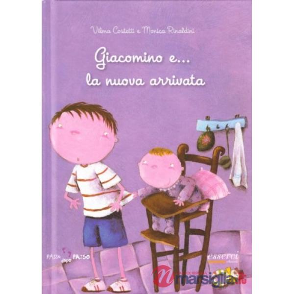 Giacomino e... la nuova arrivata. Ediz. illustrata