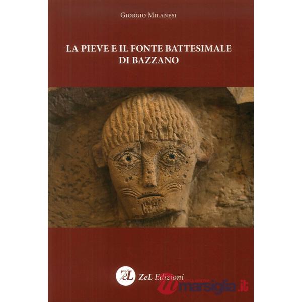 Pieve e il fonte battesimale di Bazzano (La)