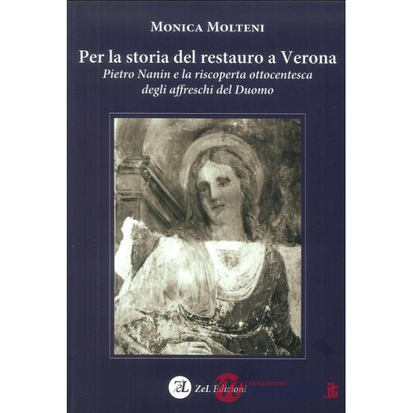 Per la storia del restauro a Verona. Pietro Nanin e la riscoperta ottocentesca d