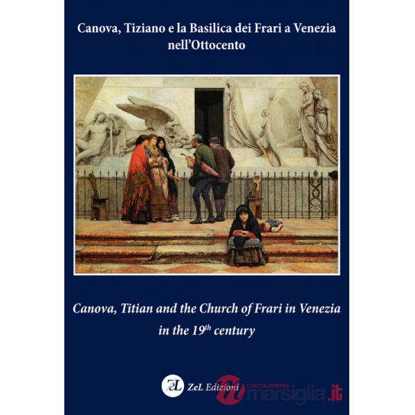 Canova, Tiziano e la Basilica dei Frari a Venezia nell'Ottocento-Canova, Titian 