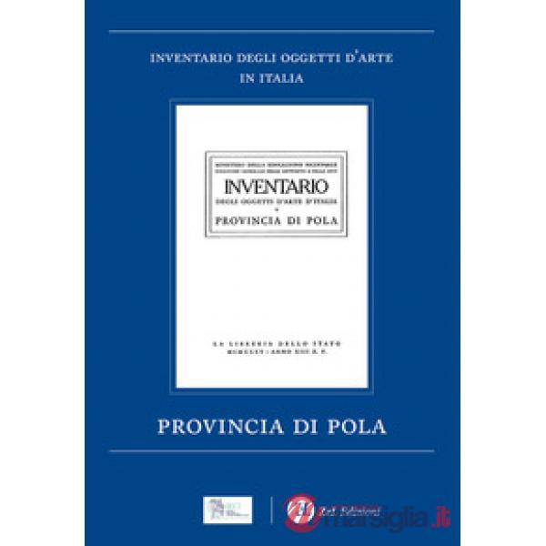 Provincia di Pola. Inventario degli Oggetti d'Arte