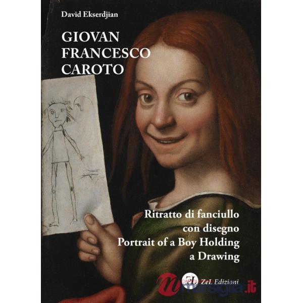 Giovan Francesco Caroto. Ritratto di fanciullo con disegno-Portrait of a Boy Holding a Drawing. Ediz. a colori