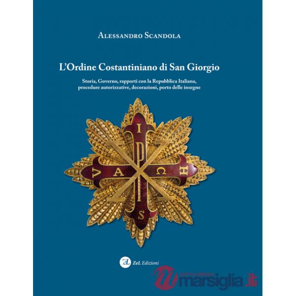 Ordine Costantiniano di San Giorgio. Storia, governo, rapporti con la Repubblica Italiana, procedure autorizzative, decorazioni,