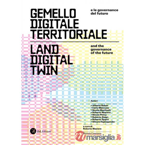 Gemello digitale territoriale e le governance del fututo. Land digital twin and the governance of the future