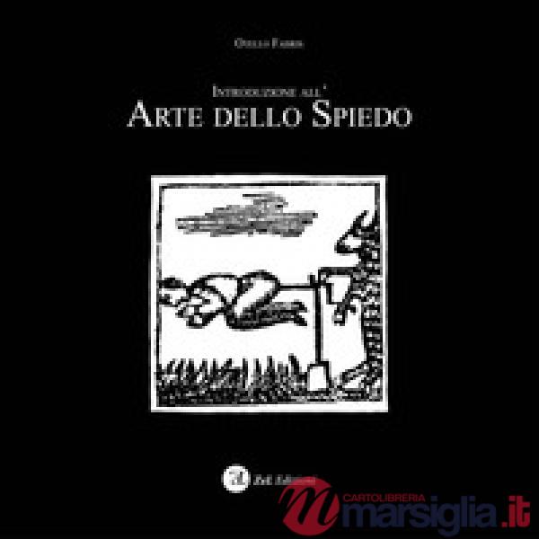 Introduzione all'arte dello spiedo
