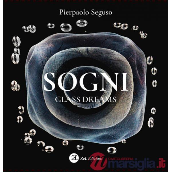 Pierpaolo Seguso. Sogni-Glass dreams. Catalogo della mostra (Venezia, 12 settembre-18 ottobre 2026). Ediz. bilingue