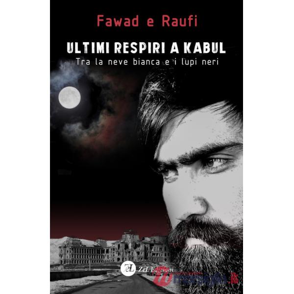 Ultimi respiri a Kabul. Tra la neve bianca e i lupi neri