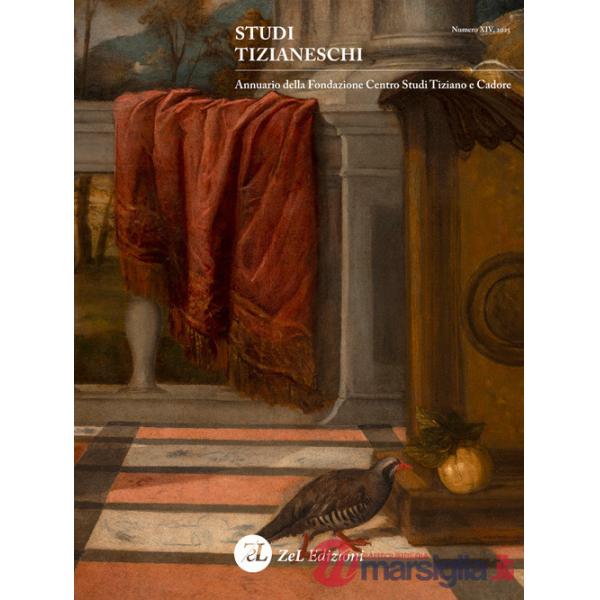 Studi tizianeschi. Annuario della Fondazione Centro studi Tiziano e Cadore (2025). Vol. 14