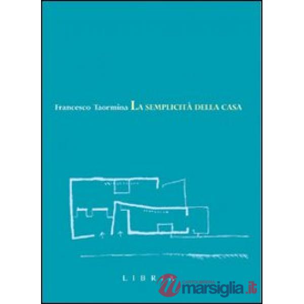 Semplicità della casa (La)
