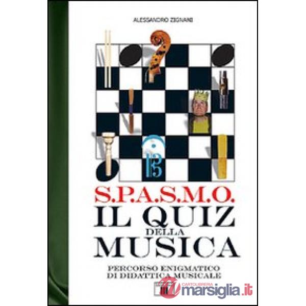 S.P.A.S.M.O. Il quiz della musica. Percorso enigmatico di didattica musicale