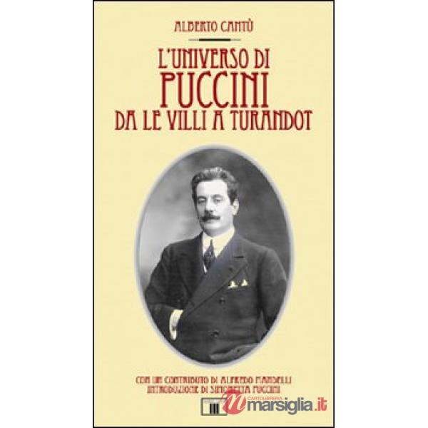 Universo di Puccini da Le Villi a Turandot (L')