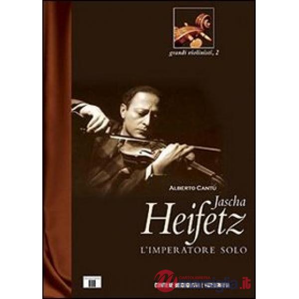 Jascha Heifetz. L'imperatore solo