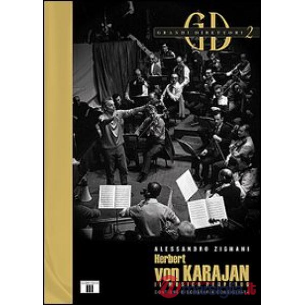 Herbert von Karajan. Il musico perpetuo