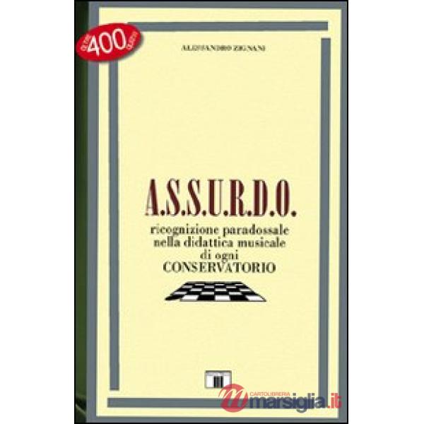 A.S.S.U.R.D.O. Ricognizione paradossale nella didattica musicale di ogni conservatorio