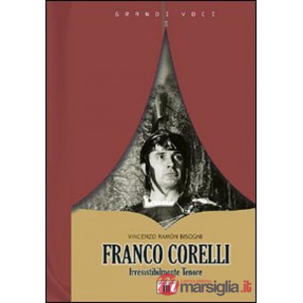 Franco Corelli. Irresistibilmente tenore
