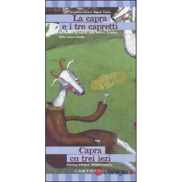 Capra e i tre capretti-Capra cu trei iezi. Una storia dalla Romania. Ediz. illustrata (La)