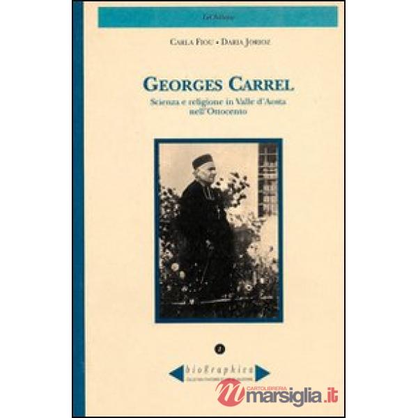 Georges Carrel. Scienza e religione in Valle d'Aosta nell'Ottocento