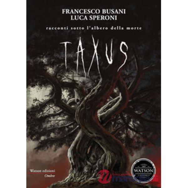 Taxus. Racconti sotto l'albero della morte