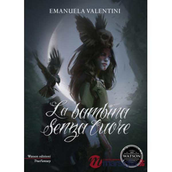 Bambina senza cuore (La)