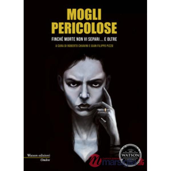 Mogli pericolose. Finché morte non vi separi... e oltre