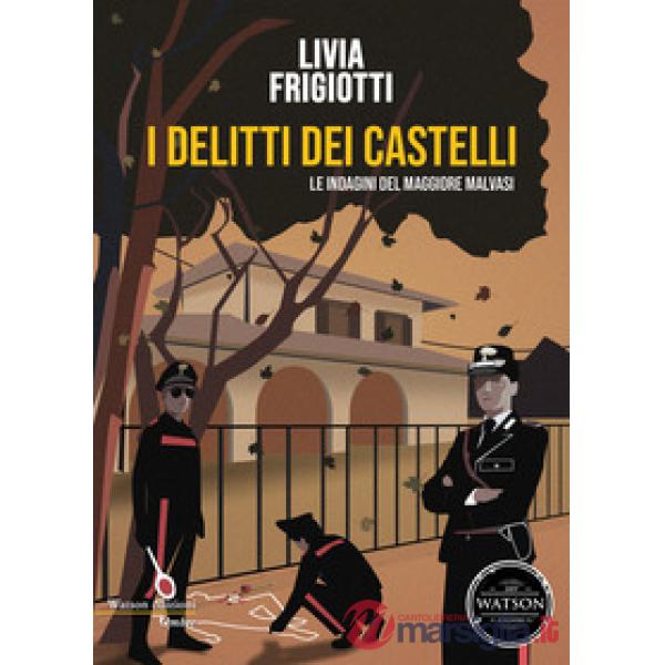Delitti dei Castelli. Le indagini del maggiore Malvasi (I)
