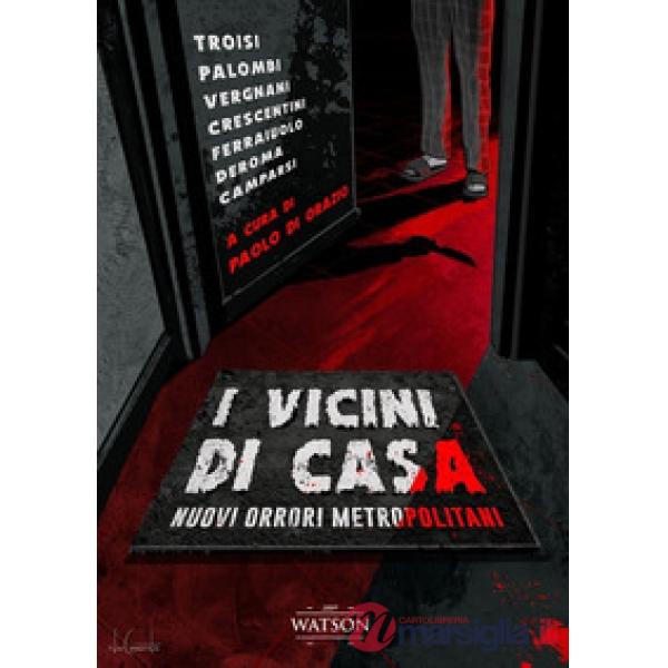 Vicini di casa. Nuovi orrori metropolitani (I)