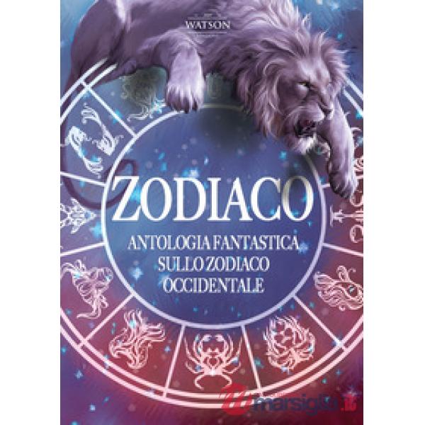 Zodiaco. Antologia fantastica sullo zodiaco occidentale