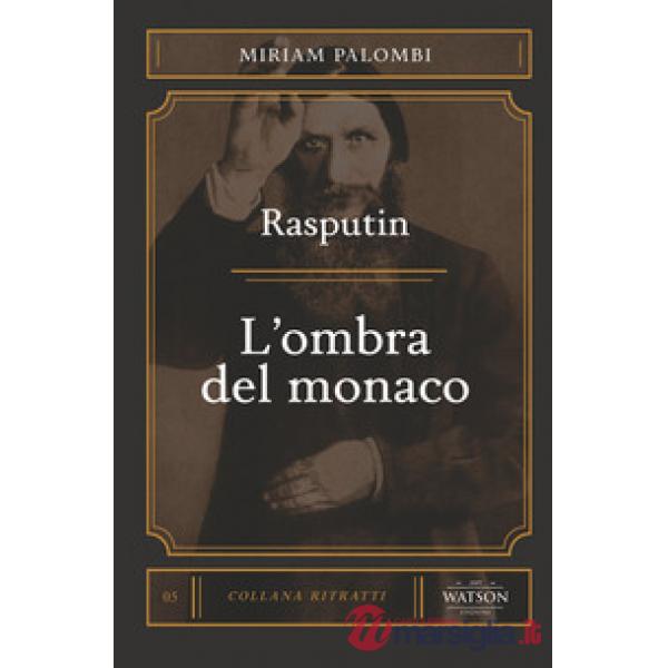 Rasputin. L'ombra del monaco