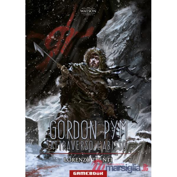 Gordon Pym. Attraverso l'abisso