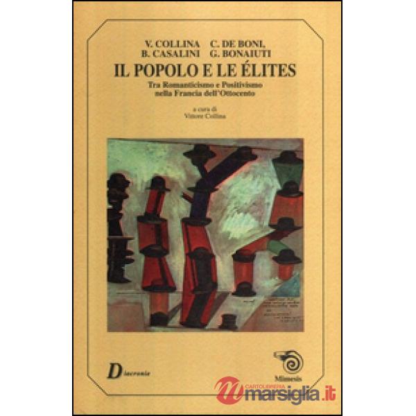 Popolo e le élites. Tra Romanticismo e Positivismo nella Francia dell'Ottocento (Il)
