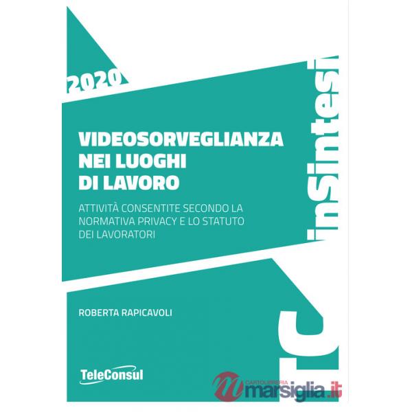 Videosorveglianza nei luoghi di lavoro. Attività consentite secondo la normativa privacy e lo statuto dei lavoratori