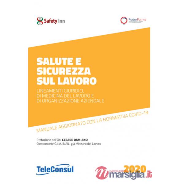 Salute e sicurezza sul lavoro. Lineamenti giuridici, di medicina del lavoro e di organizzazione aziendale. Nuova ediz.