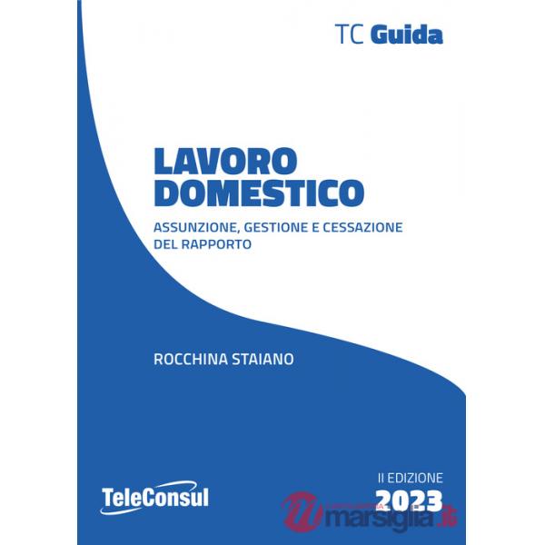 Lavoro domestico. Assunzione, gestione e cessazione del rapporto