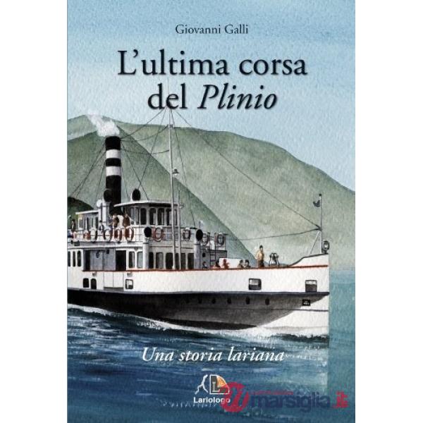 L'ultima corsa del Plinio. Una storia lariana