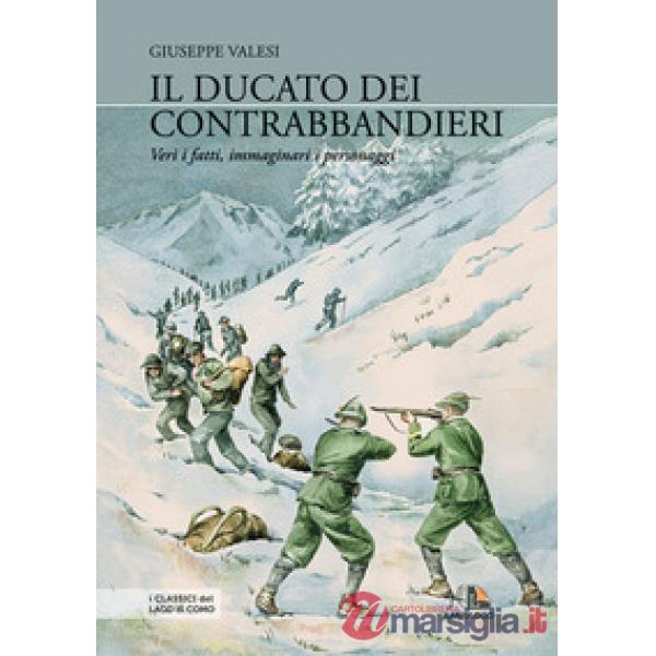Il Ducato dei contrabbandieri. Veri i fatti, immaginari i personaggi