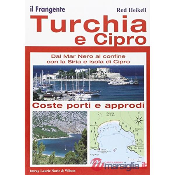 Turchia e Cipro. Dal Mar Nero al confine con la Siria e Isola di Cipro. Portolano del Mediterraneo