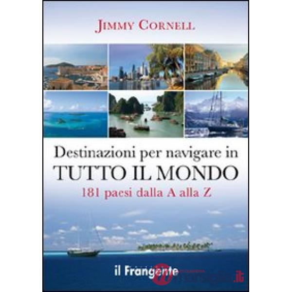 Destinazioni per navigare in tutto il mondo. 181 paesi dalla A alla Z