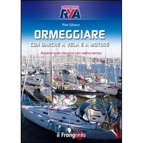 Ormeggiare con barche a vela e a motore. Accenni sulle manovre con cattivo tempo