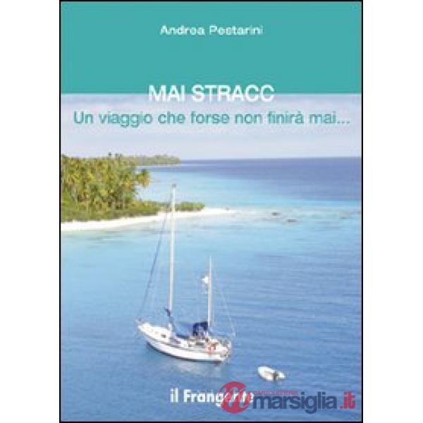 Mai Stracc. Un viaggio che forse non finirà mai