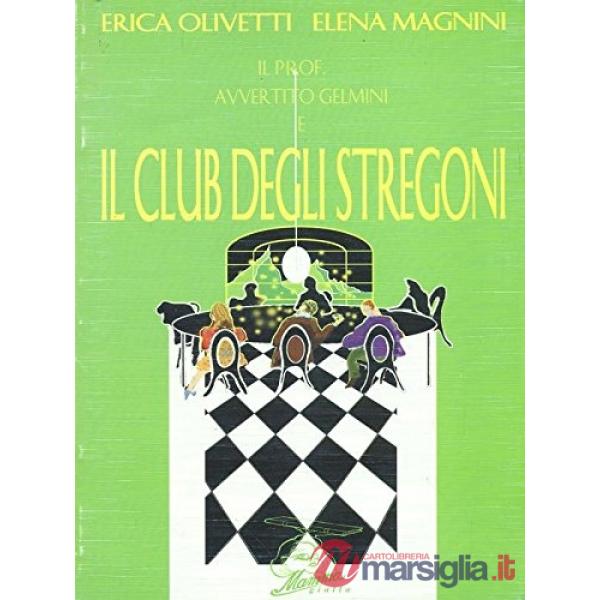 Prof. Avvertito Gelmini e il club degli stregoni (Il)
