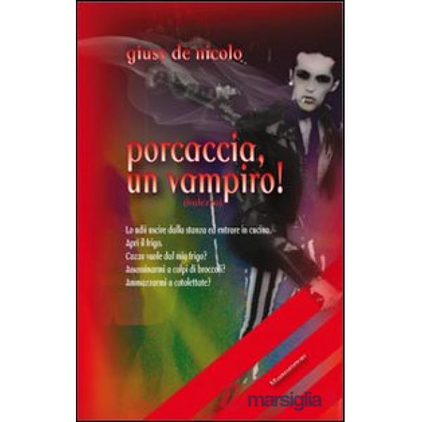 Porcaccia, un vampiro!