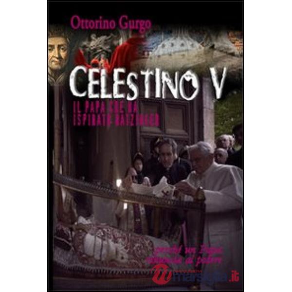 Celestino V. Il papa che ha ispirato Ratzinger