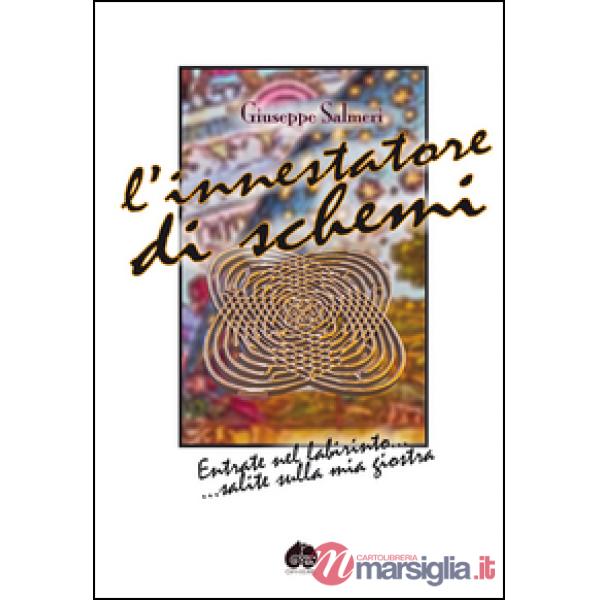 Innestatore di schemi. Entrate nel labirinto... salite sulla mia giostra (L')