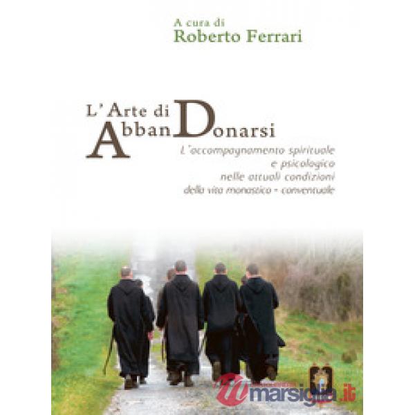 Arte di AbbanDonarsi. L'accompagnamento spirituale e psicologico nelle attuali c