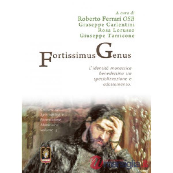 Fortissimus genus. L'identità monastica benedettina tra specializzazione e adatt