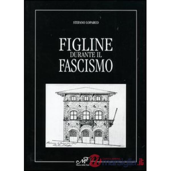 Figline durante il fascismo
